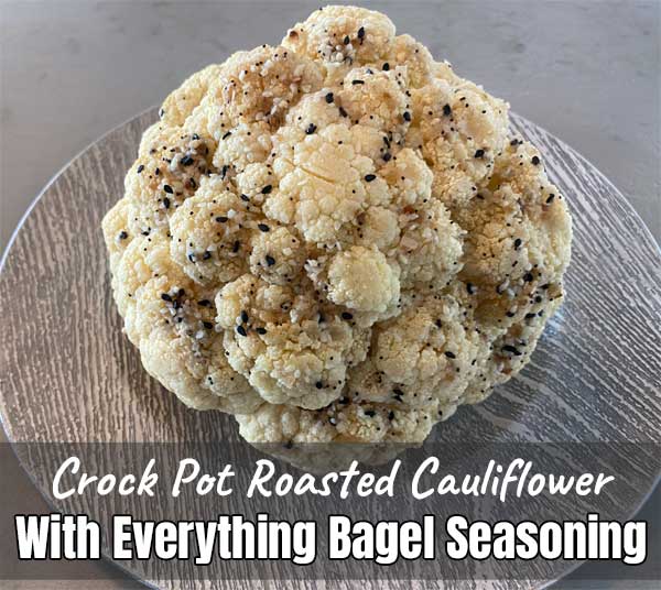 Crock Pot Cauliflower Made Simple Quick and Tasty Recipes
